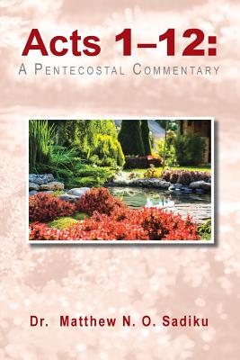 Acts 1-12 a Pentecostal Commentary