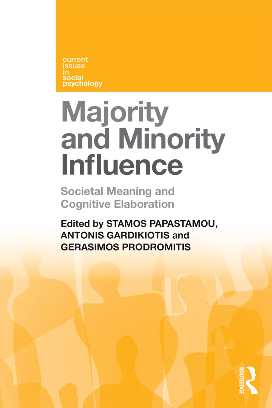 Majority and Minority Influence: Societal Meaning and Cognitive Elaboration