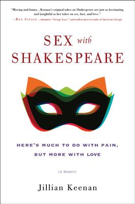 Sex with Shakespeare: Here’s Much to Do with Pain, But More with Love