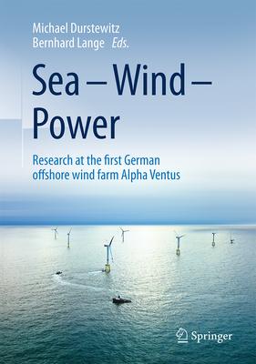 Sea – Wind – Power: Research at the First German Offshore Wind Farm Alpha Ventus