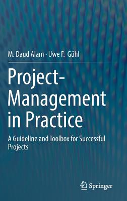 Projektmanagement Für Die Praxis: A Guideline and Toolbox for Successful Projects
