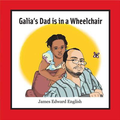 Galia’s Dad Is in a Wheelchair