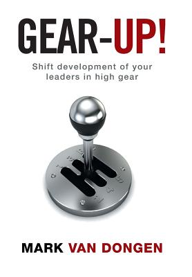 Gear-up!: Shift Development of Your Leaders in High Gear
