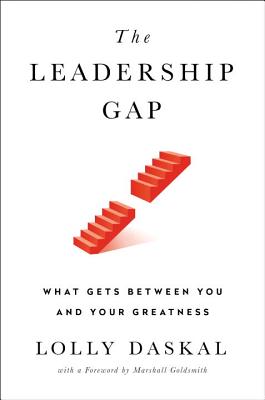 The Leadership Gap: What Gets Between You and Your Greatness