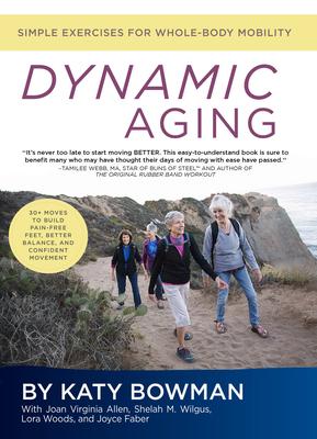 Dynamic Aging: Simple Exercises for Better Whole-Body Mobility