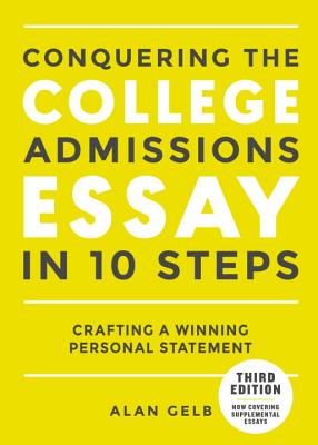 Conquering the College Admissions Essay in 10 Easy Steps: Crafting a Winning Personal Statement