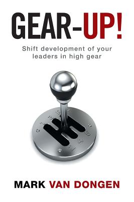 Gear-up!: Shift Development of Your Leaders in High Gear