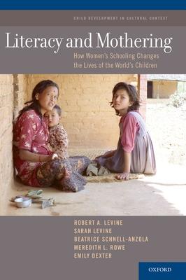 Literacy and Mothering: How Women’s Schooling Changes the Lives of the World’s Children