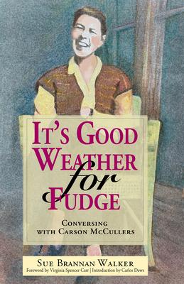 It’s Good Weather for Fudge: Conversing With Carson Mccullers
