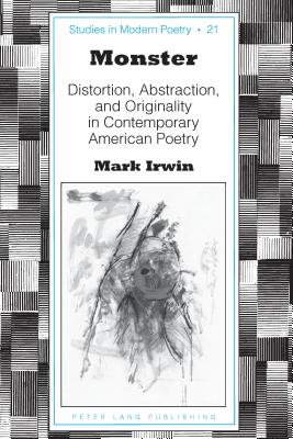Monster: Distortion, Abstraction, and Originality in Contemporary American Poetry