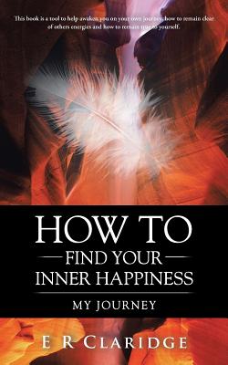 How to Find Your Inner Happiness: My Journey