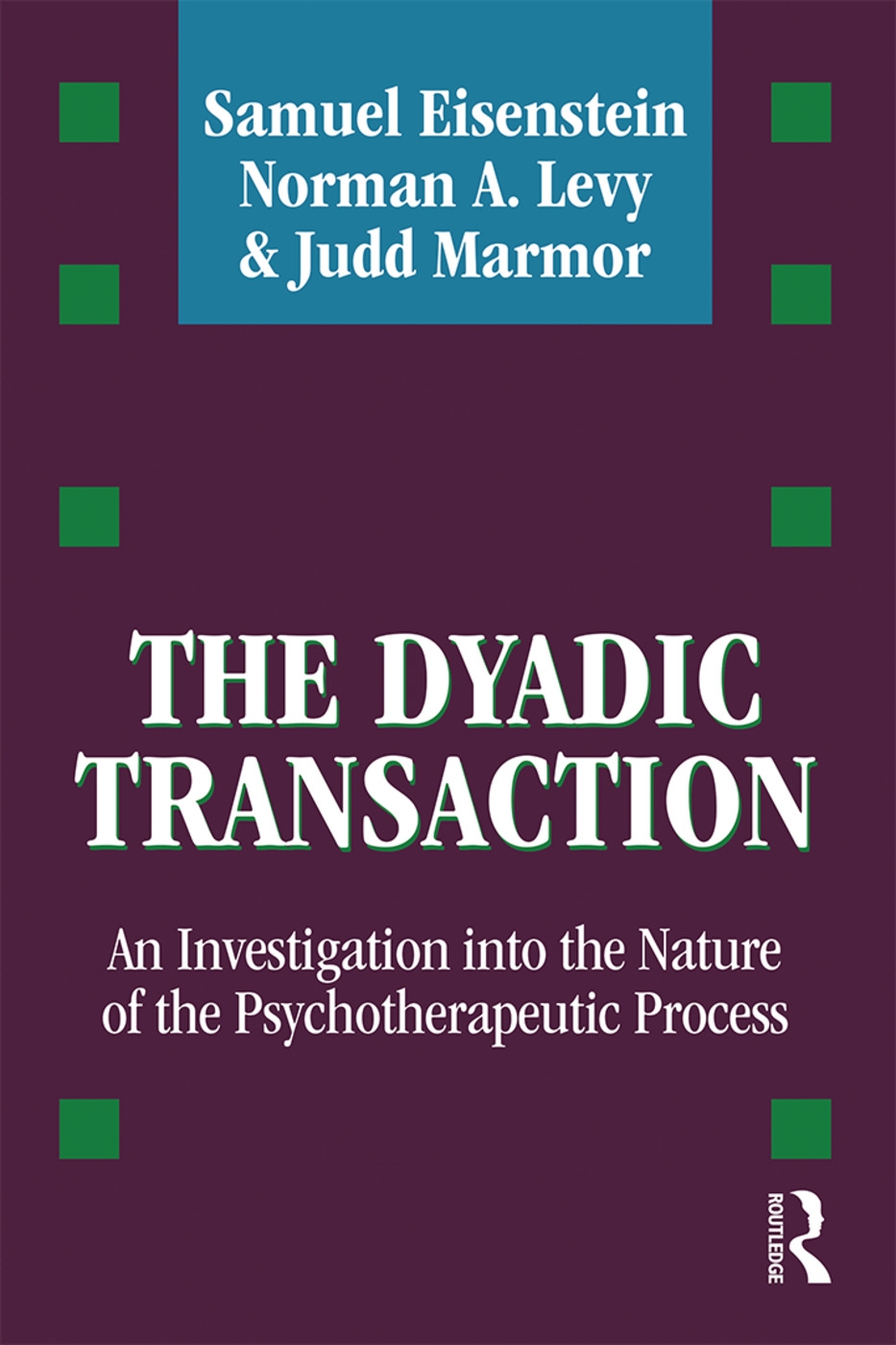 The Dyadic Transaction: An Investigation Into the Nature of the Psychotherapeutic Process