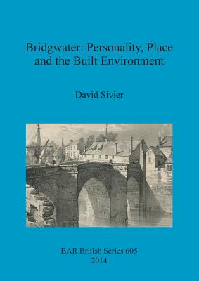 Bridgwater: Personality, Place and the Built Environment