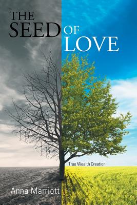 The Seed of Love: True Wealth Creation