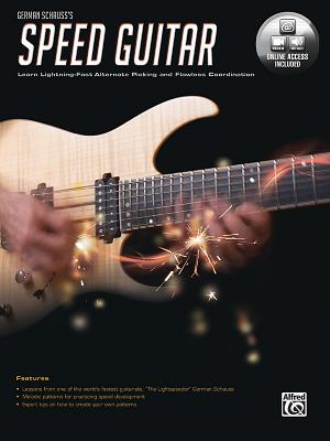 German Schauss’s Speed Guitar: Learn Lightning-Fast Alternate Picking and Flawless Coordination