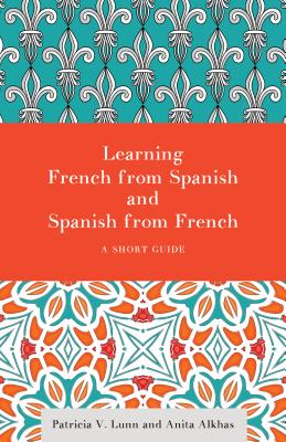 Learning French from Spanish and Spanish from French: A Short Guide