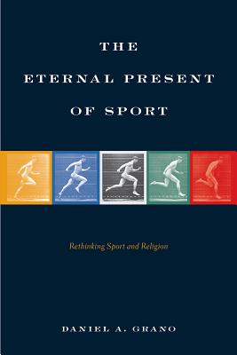 The Eternal Present of Sport: Rethinking Sport and Religion