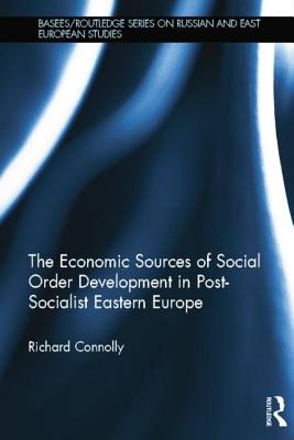 The Economic Sources of Social Order Development in Post-Socialist Eastern Europe