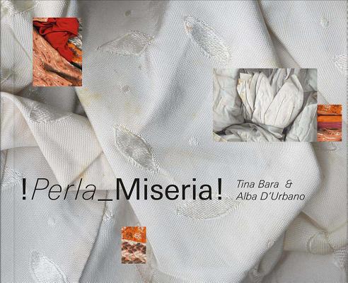 Tina Bara & Alba D’Urbano: Perla  Miseria!