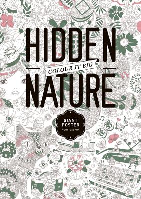 Hidden Nature / Nature Cachee / Naturaleza Oculta / Natura Nascosta: Colour It Big Poster Xxl