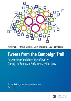 Tweets from the Campaign Trail: Researching Candidates’ Use of Twitter During the European Parliamentary Elections