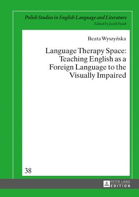 Language Therapy Space: Teaching English as a Foreign Language to the Visually Impaired