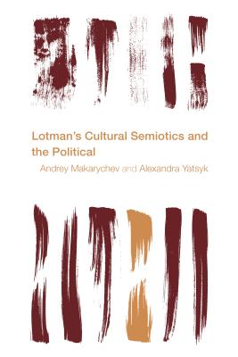 Lotman’s Cultural Semiotics and the Political