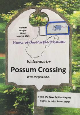 Possum Crossing: A Tale of a Place in West Virginia