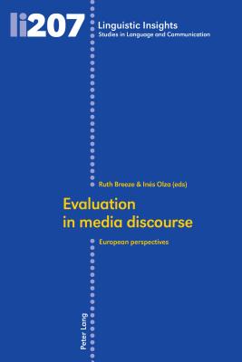 Evaluation in Media Discourse: European Perspectives