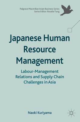 Japanese Human Resource Management: Labour-management Relations and Supply Chain Challenges in Asia