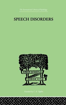 Speech Disorders: A Psychological Study of the Various Defects of Speech