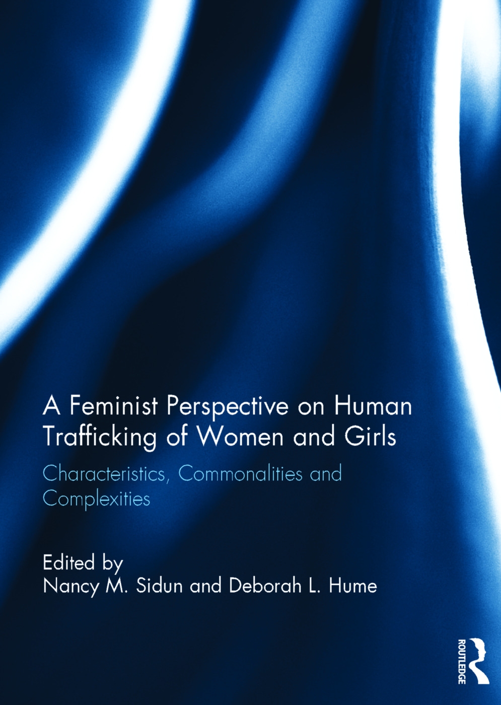 A Feminist Perspective on Human Trafficking of Women and Girls: Characteristics, Commonalities and Complexities