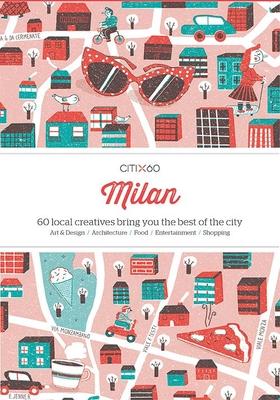 Citix60 Milan: 60 Creatives Show You the Best of the City