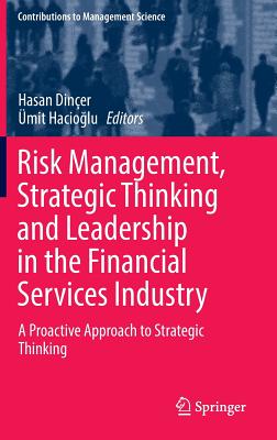 Risk Management, Strategic Thinking and Leadership in the Financial Services Industry: A Proactive Approach to Strategic Thinkin