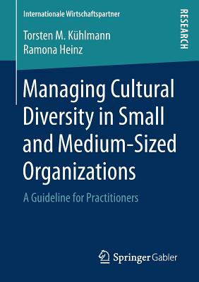 Managing Cultural Diversity in Small and Medium-sized Organizations: A Guideline for Practitioners