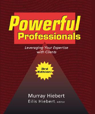 Powerful Professionals: Leveraging Your Expertise With Clients