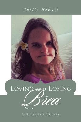 Loving and Losing Brea: Our Family’s Journey