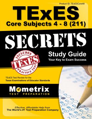 TExES Core Subjects 4-8 (211) Secrets Study Guide: TExES Test Review for the Texas Examinations of Educator Standards