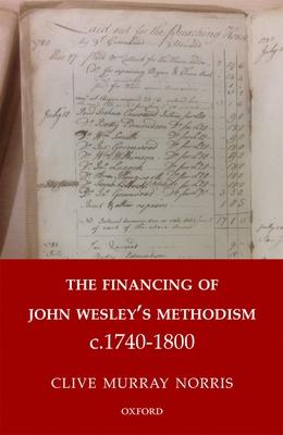 The Financing of John Wesley’s Methodism C.1740-1800