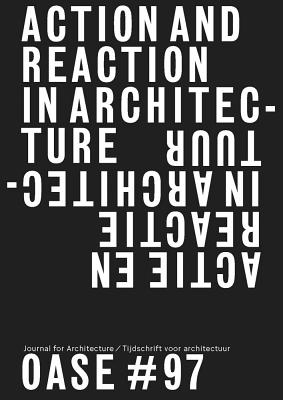 Action and Reaction in Architecture / Actie en Reactie in Architectuur