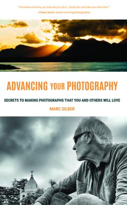 Advancing Your Photography: Secrets to Amazing Photos from the Masters