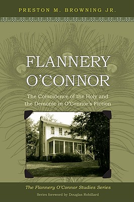Flannery O’Connor: The Coincidence of the Holy and the Demonic in O’Connor’s Fiction