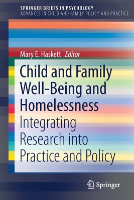 Child and Family Well-being and Homelessness: Integrating Research into Practice and Policy