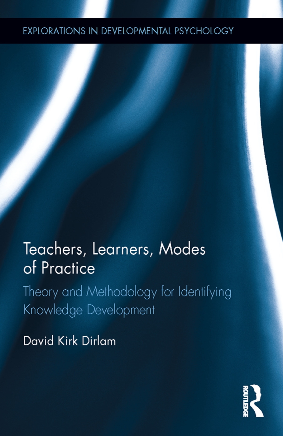 Teachers, Learners, Modes of Practice: Theory and Methodology for Identifying Knowledge Development