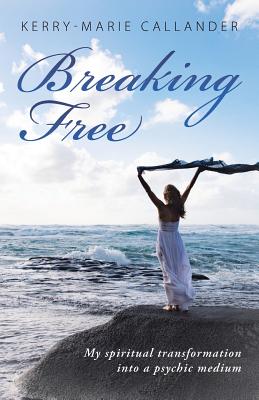 Breaking Free: My Spiritual Transformation into a Psychic Medium