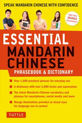 Essential Mandarin Chinese Phrasebook & Dictionary: Speak Mandarin Chinese With Confidence