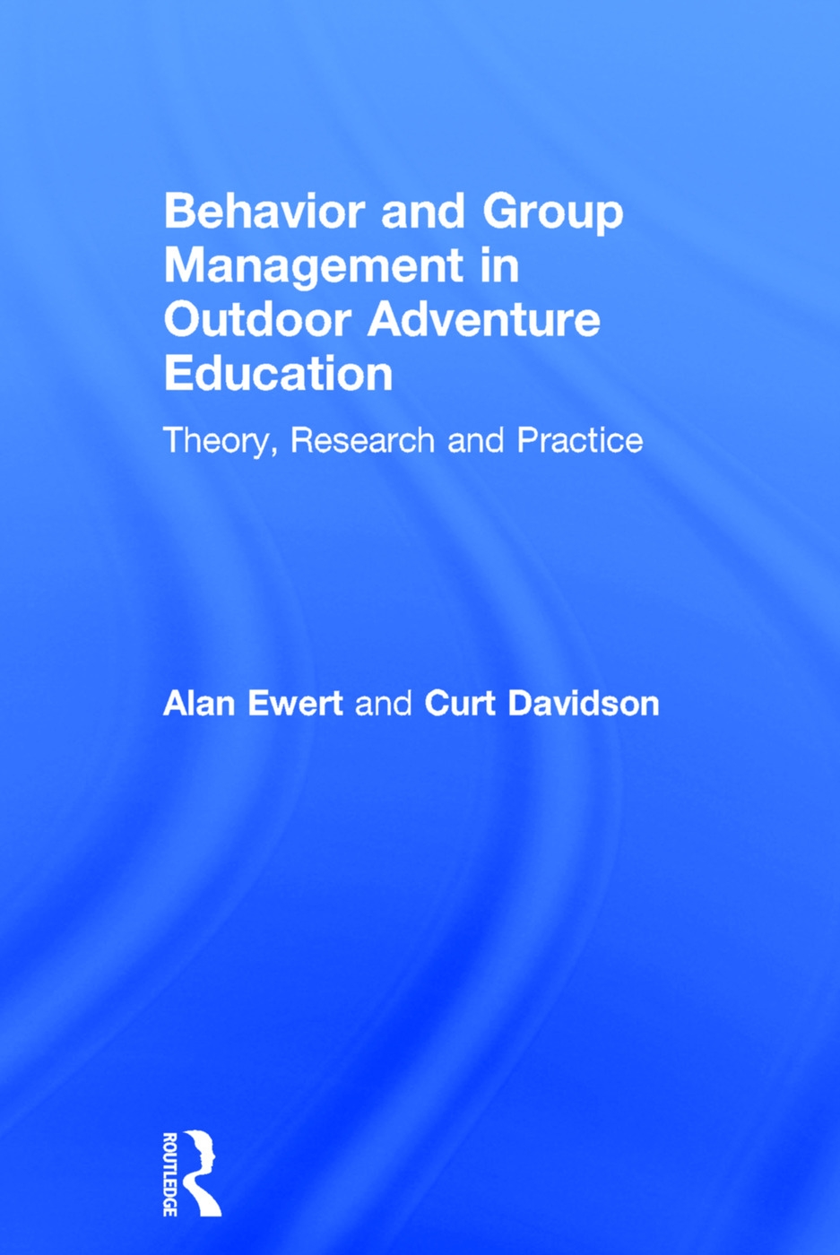 Behavior and Group Management in Outdoor Adventure Education: Theory, Research and Practice
