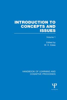 Handbook of Learning and Cognitive Processes: Introduction to Concepts and Issues