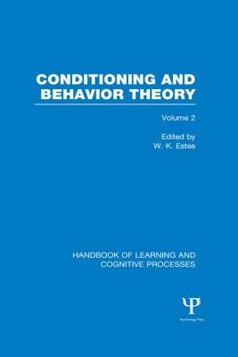 Handbook of Learning and Cognitive Processes: Conditioning and Behavior Theory
