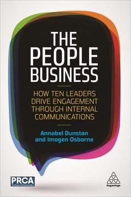 The People Business: How Ten Leaders Drive Engagement Through Internal Communications